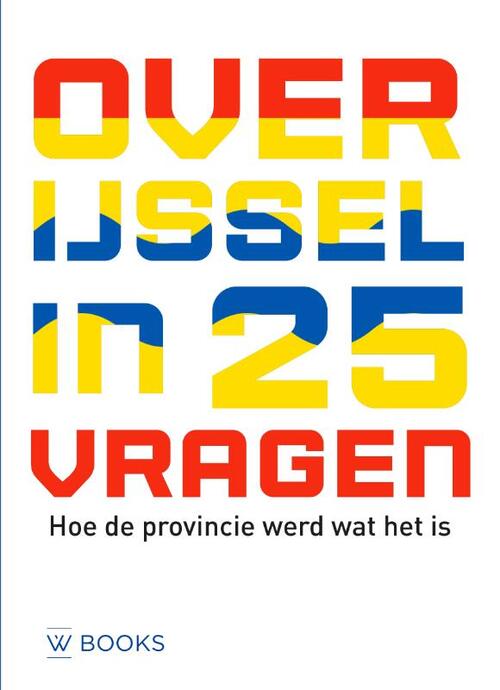 Kees Dinkla, Marco Krijnsen, Martin van der Linde Overijssel in 25 vragen -   (ISBN: 9789462587601)