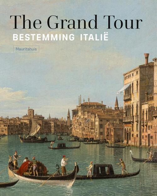 The Grand Tour - Bestemming Italië -  Ariane van Suchtelen E.A. (ISBN: 9789462626454)
