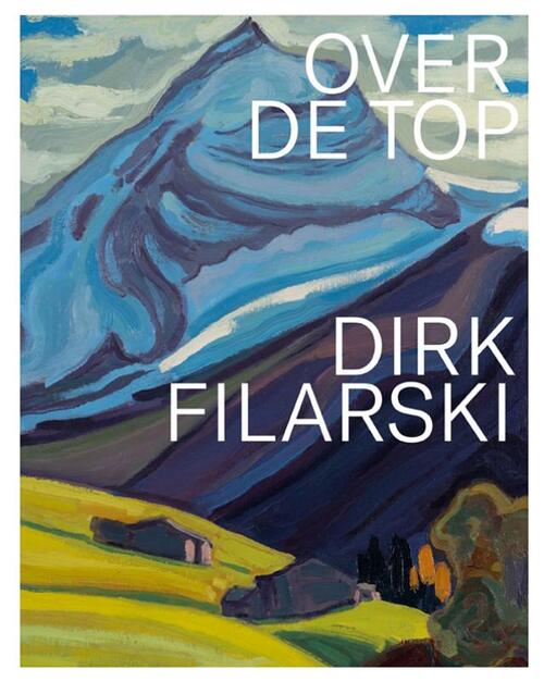Dirk Filarski - Over de top! -  Antoon Erftemeijer, Eliane Odding (ISBN: 9789462626577)