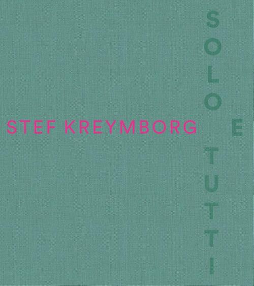 Stef Kreymborg - Solo e tutti -  Feico Hoekstra (ISBN: 9789462626683)