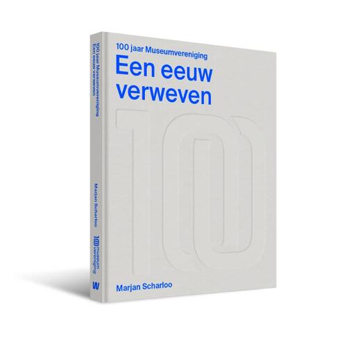 100 jaar Museumvereniging -  Marjan Scharloo (ISBN: 9789462626867)
