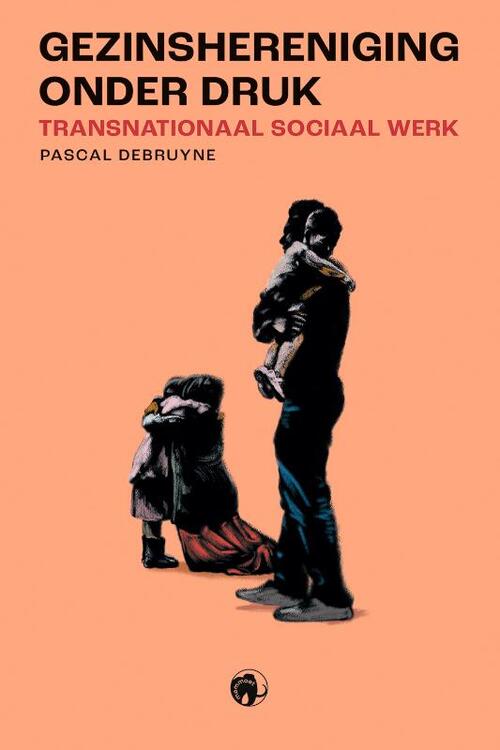 Gezinshereniging onder druk -  Pascal Debruyne (ISBN: 9789462674899)