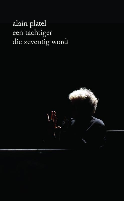 Een tachtiger die zeventig wordt -  Alain Platel (ISBN: 9789462675971)