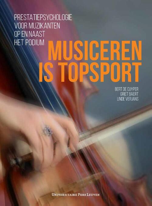 Musiceren is topsport -  Bert de Cuyper, Griet Baert, Linde Verjans (ISBN: 9789462702660)