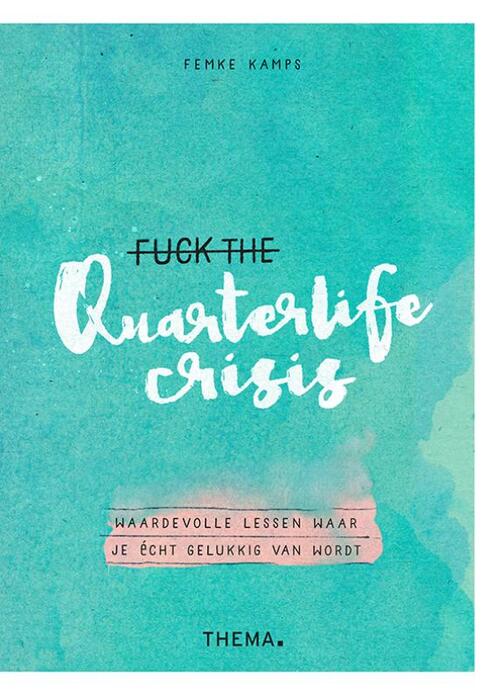 Fuck the quarterlife crisis -  Femke Kamps (ISBN: 9789462721029)