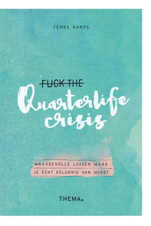 Fuck the quarterlife crisis -  Femke Kamps (ISBN: 9789462721371)
