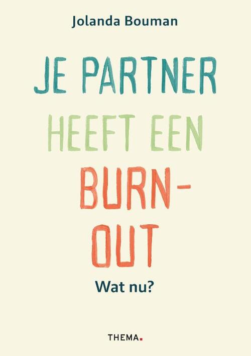 Je partner heeft een burn-out. Wat nu? -  Jolanda Bouman (ISBN: 9789462722101)