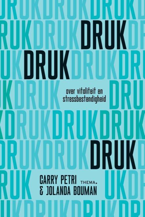 Druk, druk, druk -  Carry Petri, Jolanda Bouman (ISBN: 9789462723290)
