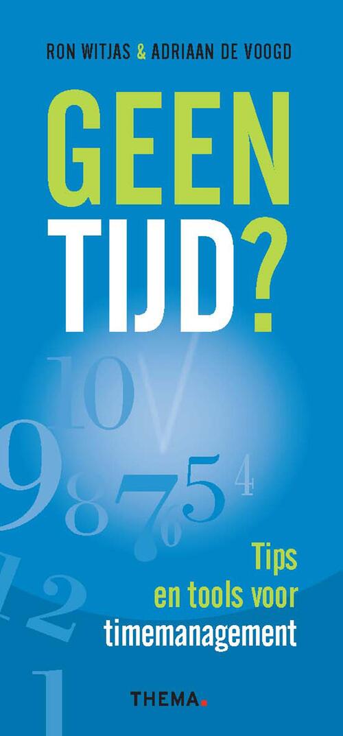 Geen tijd? -  Adriaan de Voogd, Ron Witjas (ISBN: 9789462723320)