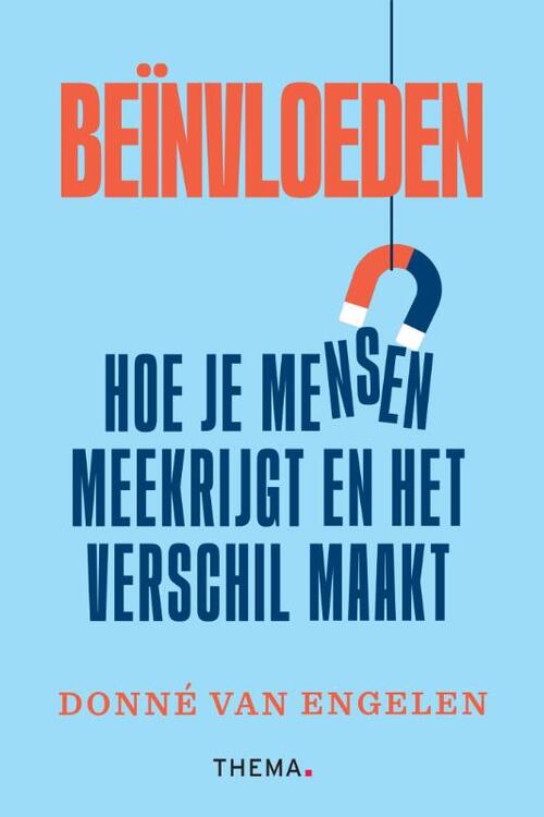 Donné van Engelen Beïnvloeden, hoe je mensen meekrijgt en het verschil maakt -   (ISBN: 9789462724143)