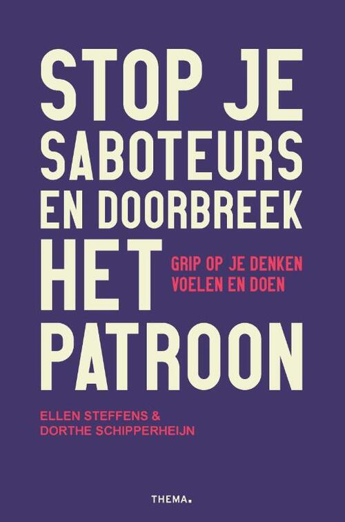 Stop je saboteurs en doorbreek het patroon -  Dorthe Schipperheijn, Ellen Steffens (ISBN: 9789462724471)