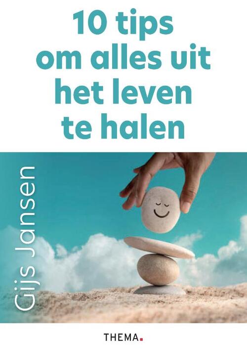 Gijs Jansen 10 Tips Om Alles Uit Het Leven Te Halen -   (ISBN: 9789462724860)