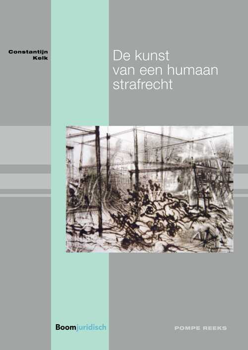 De kunst van een humaan strafrecht -  Constantijn Kelk (ISBN: 9789462748293)