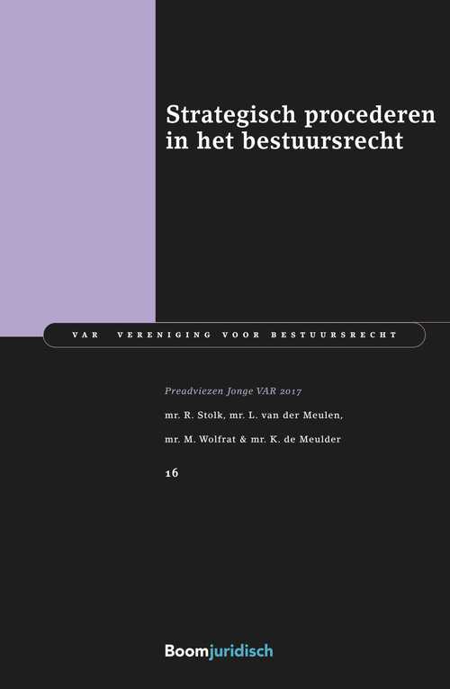 Strategisch procederen in het bestuursrecht -  K. de Meulder (ISBN: 9789462748514)
