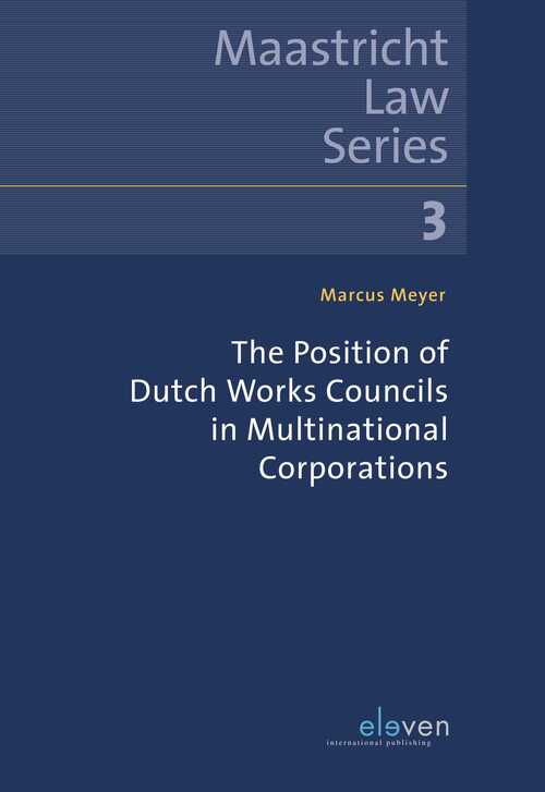 The Position of Dutch Works Councils in Multinational Corporations -  Marcus Meyer (ISBN: 9789462748729)