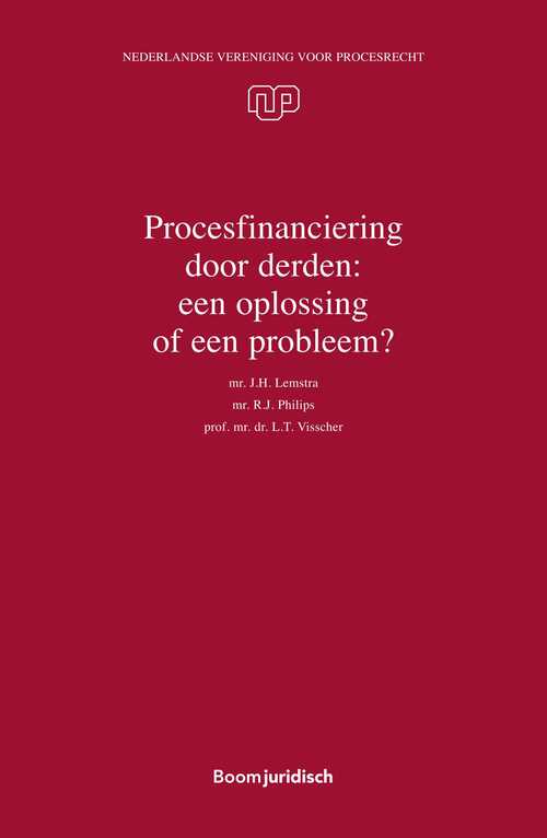 Procesfinanciering door derden: een oplossing of een probleem? -  J.H. Lemstra, L.T. Visscher, R.J. Philips (ISBN: 9789462748743)