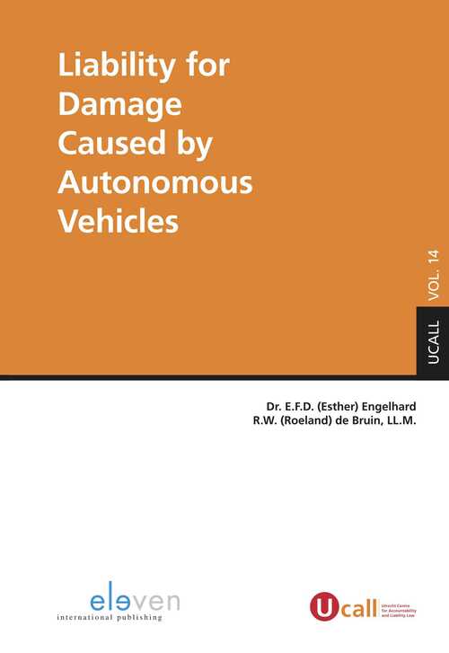 Liability for Damage Caused by Autonomous Vehicles -  E.F.D. Engelhard, R.W. de Bruin (ISBN: 9789462749108)