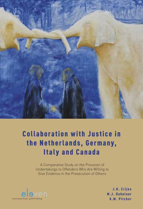 Collaboration with Justice in the Netherlands, Germany, Italy and Canada -  J.H. Crijns, K.M. Pitcher, M.J. Dubelaar (ISBN: 9789462749122)