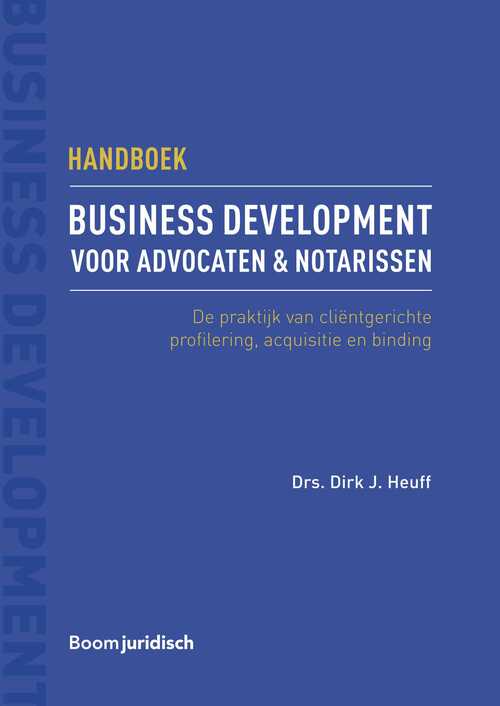 Handboek business development voor advocaten & notarissen -  Dirk J. Heuff (ISBN: 9789462749177)