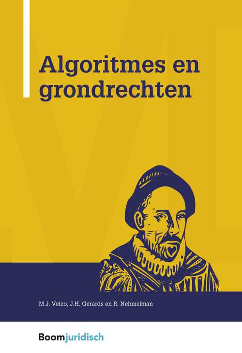 Algoritmes en grondrechten -  Janneke Gerards, Max Vetzo, Remco Nehmelman (ISBN: 9789462749221)