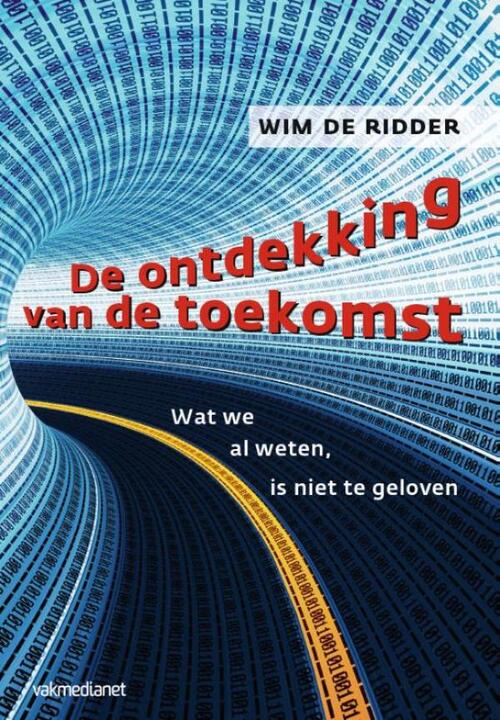 De ontdekking van de toekomst -  Wim de Ridder (ISBN: 9789462760042)