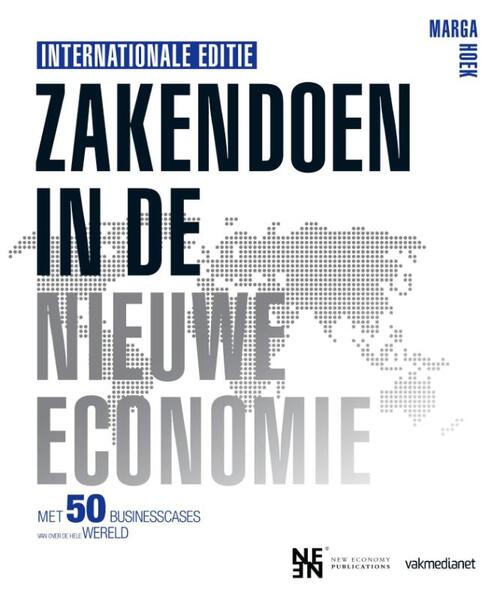 Zakendoen in de nieuwe economie -  Marga Hoek (ISBN: 9789462760790)