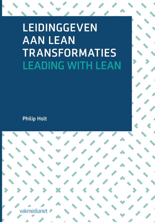 Leidinggeven aan lean transformaties -  Philip Holt (ISBN: 9789462761575)