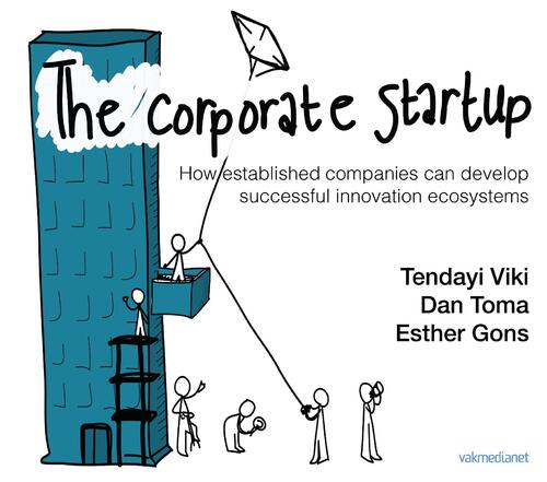 The corporate startup -  Dan Toma, Esther Gons, Tendayi Viki (ISBN: 9789462761957)