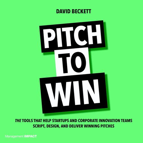 Pitch to Win -  David Beckett (ISBN: 9789462762756)