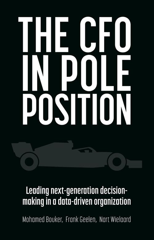 The CFO in Pole Position -  Frank Geelen, Mohamed Bouker, Nart Wielaard (ISBN: 9789462763913)