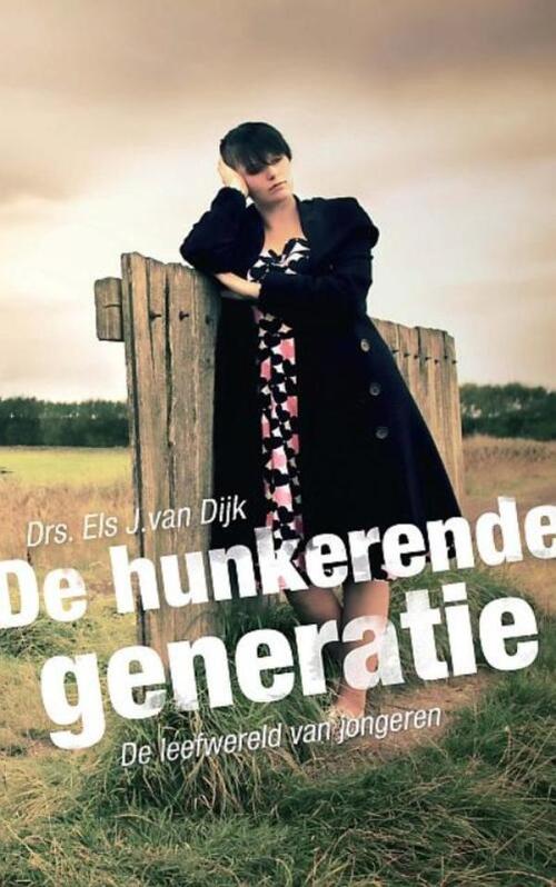 De hunkerende generatie -  Els J. van Dijk (ISBN: 9789462783010)