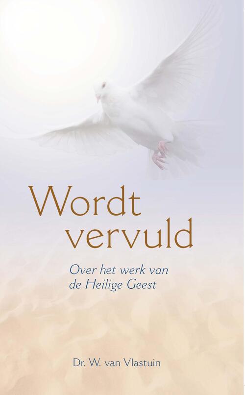 Wordt Vervuld -  W. van Vlastuin (ISBN: 9789462785571)