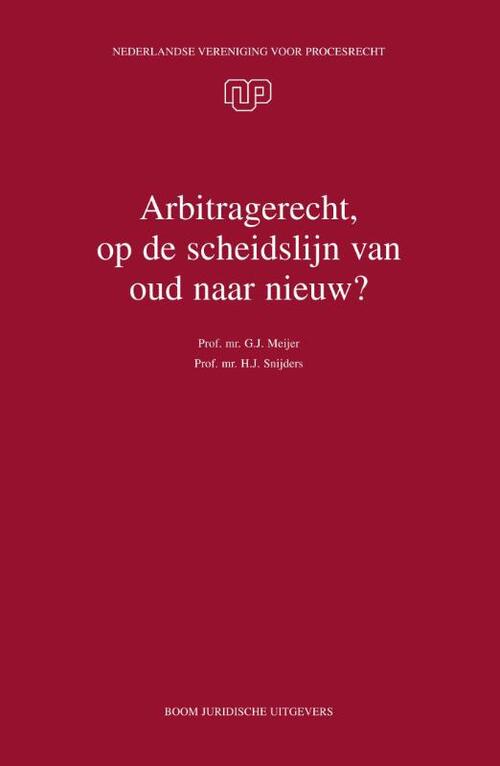 Arbitragerecht, op de scheidslijn van oud naar nieuw? -  G.J. Meijer, H.J. Snijders (ISBN: 9789462901179)