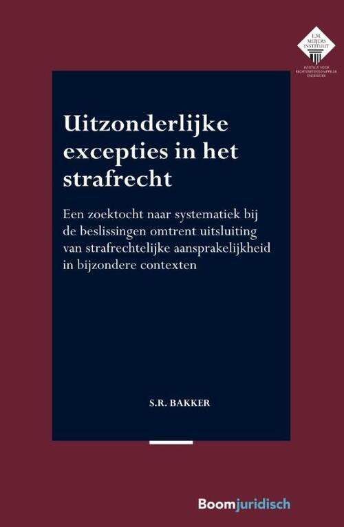 Uitzonderlijke excepties in het strafrecht -  S.R. Bakker (ISBN: 9789462909984)