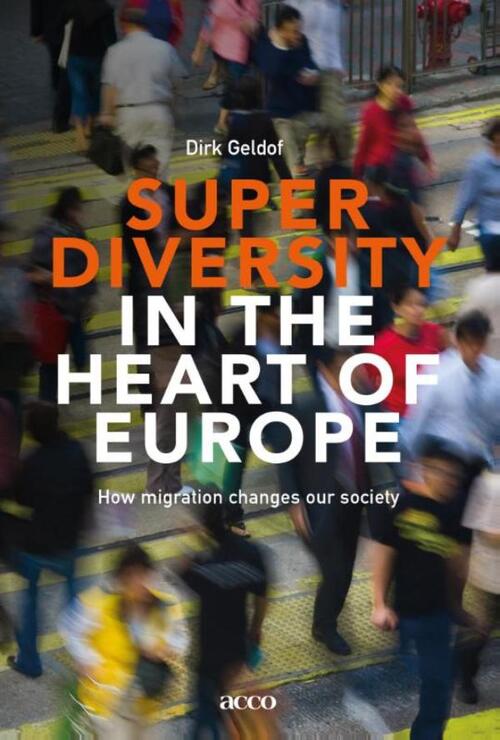 Superdiversity in the heart of Europe -  Dirk Geldof (ISBN: 9789462927025)