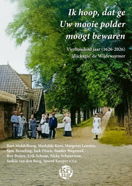 Uitgeverij De Kring Ik hoop, dat ge Uw mooie polder moogt bewaren -   (ISBN: 9789462973619)