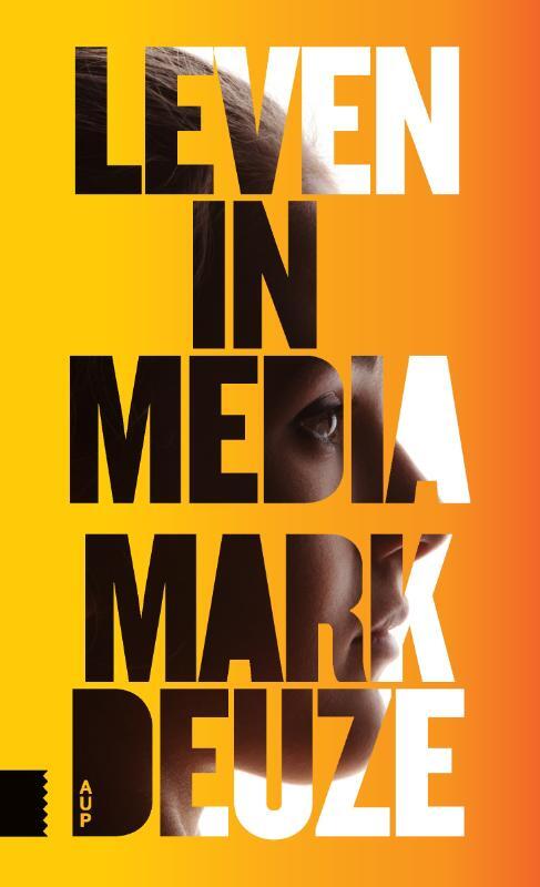 Leven in media -  Mark Deuze (ISBN: 9789462986954)