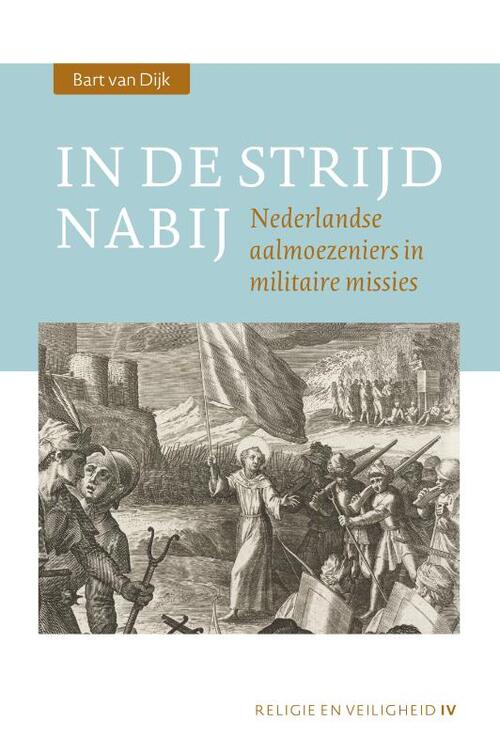 In de strijd nabij -  Bart van Dijk (ISBN: 9789463012584)