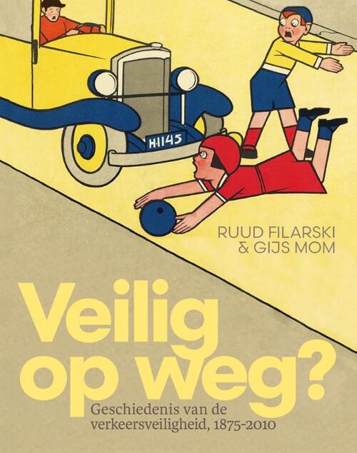 Veilig op weg? -  Gijs Mom, Ruud Filarski (ISBN: 9789463015615)