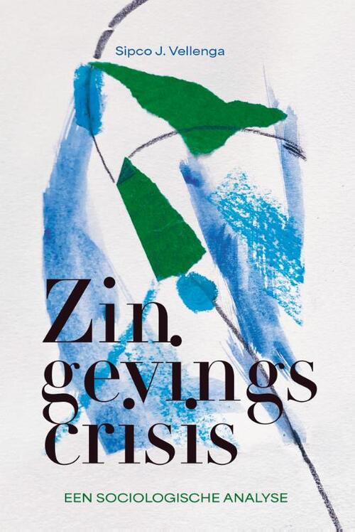 Zingevingscrisis -  Sipco J. Vellenga (ISBN: 9789463015905)