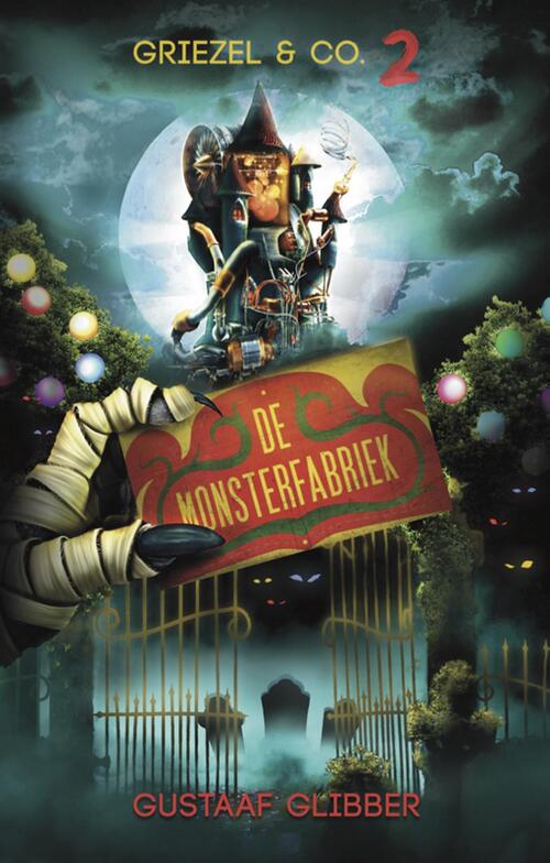 De monsterfabriek -  Gustaaf Glibber (ISBN: 9789463082686)