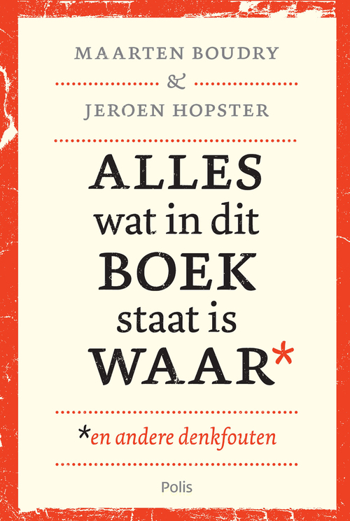 Alles wat in dit boek staat is waar (en andere denkfouten) -  Hopster Jeroen, Maarten Boudry (ISBN: 9789463103855)