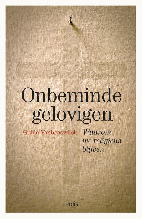 Onbeminde gelovigen -  Guido Vanheeswijck (ISBN: 9789463104579)