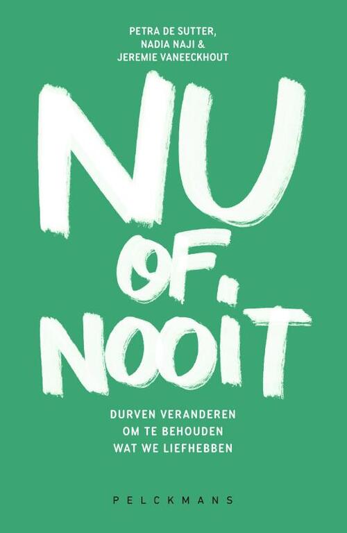 Nu of nooit -  Jeremie Vaneeckhout, Petra de Sutter (ISBN: 9789463108126)