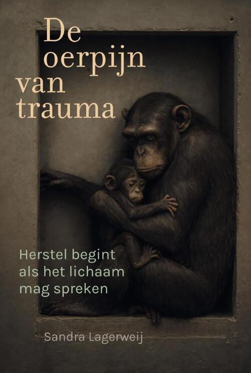 De oerpijn van trauma -  Sandra Lagerweij (ISBN: 9789463160957)
