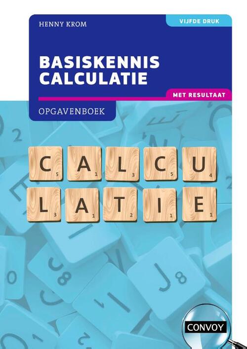 H.M.M. Krom Basiskennis Calculatie met resultaat -   (ISBN: 9789463173704)
