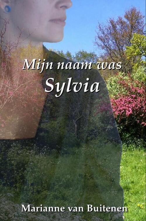 Mijn naam was Sylvia -  Marianne van Buitenen (ISBN: 9789463180023)