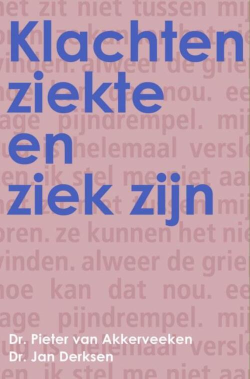 Klachten, ziekte en ziek zijn -  Jan Derksen, Pieter van Akkerveeken (ISBN: 9789463180351)