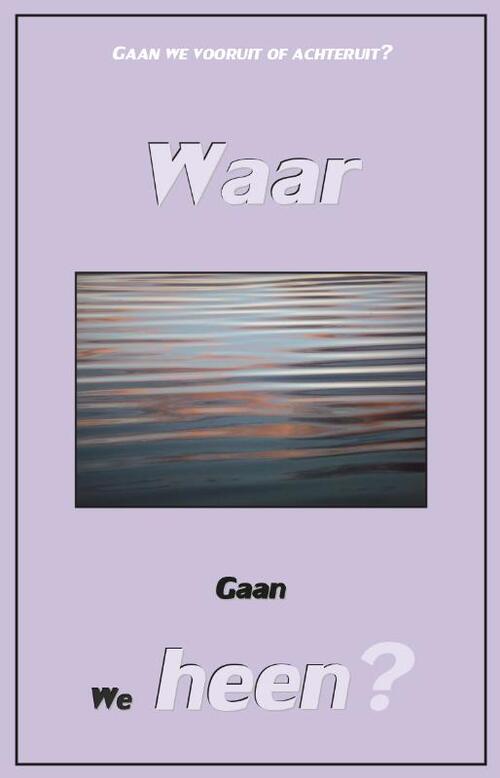Waar gaan we heen? -  Teun Kolman (ISBN: 9789463280495)