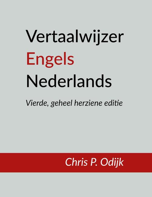 Vertaalwijzer Engels-Nederlands -  Chris P. Odijk (ISBN: 9789463284479)